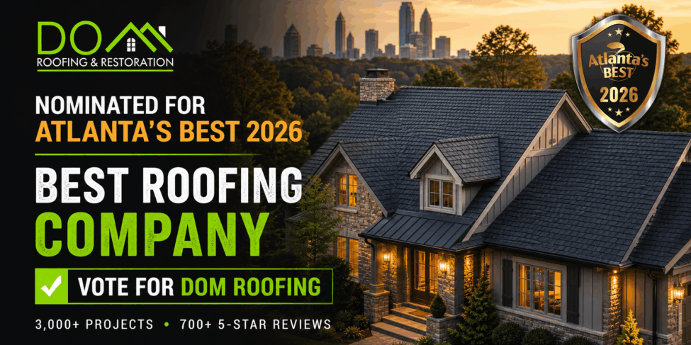 DOM Roofing & Restoration nominated for Atlanta's Best 2026 Best Roofing Company